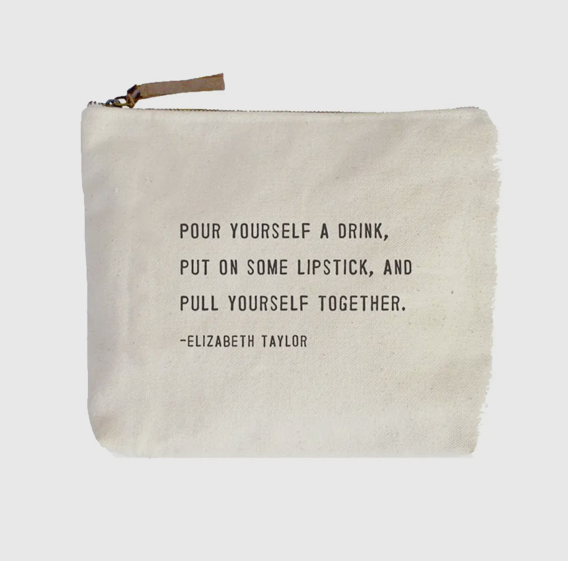 Pull Yourself Together | Elizabeth Taylor | Canvas Zip Bag