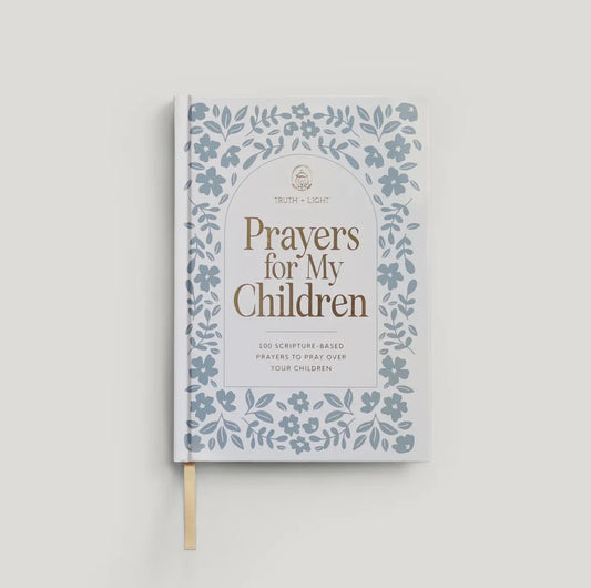 Prayers for My Children | 100 Prayers to Pray Over Your Kids
