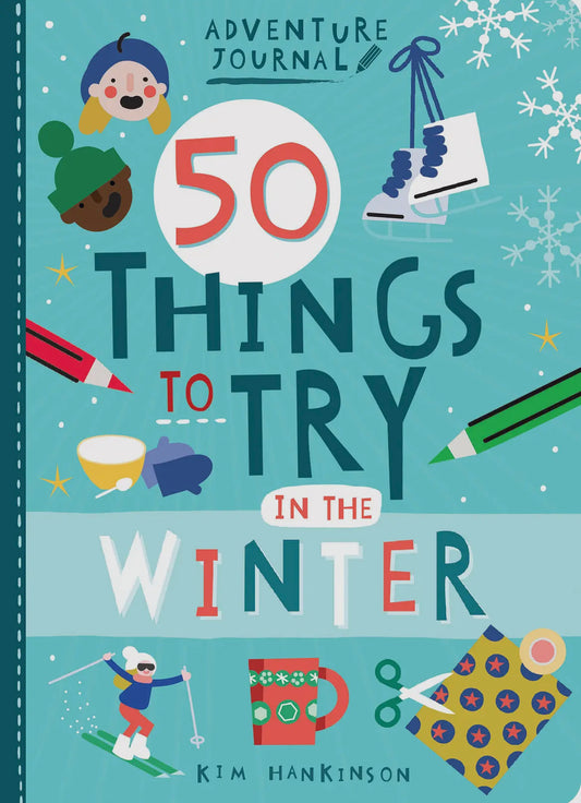 Adventure Journal: 50 Things To Try in the Winter