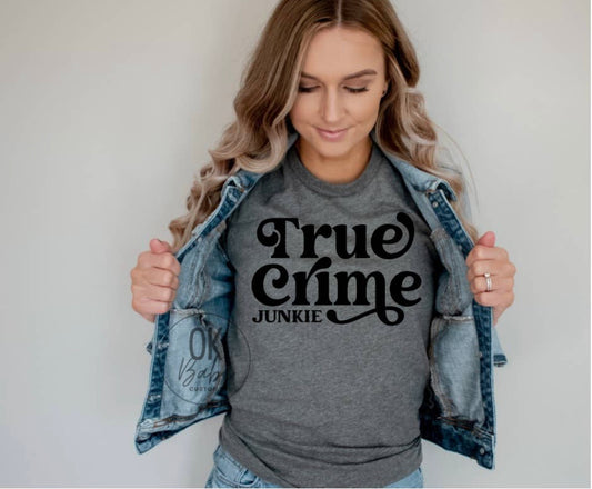 True Crime Junkie Tee