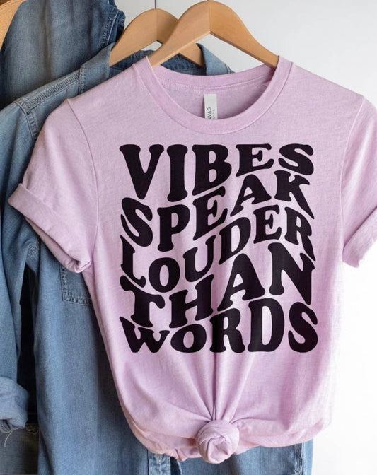 Vibes Speak Louder Than Words Graphic Tee